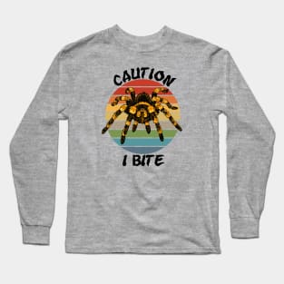 Caution, I Bite Tarantula Long Sleeve T-Shirt